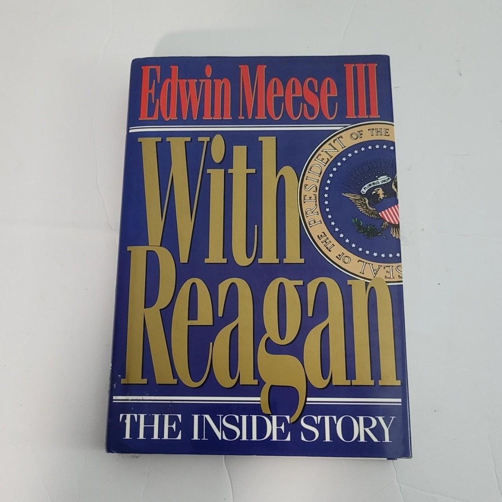 With Reagan: The Inside Story by Edwin Meese III